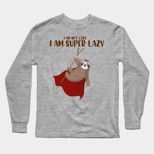 i am not lazy i am super lazy funny gift Long Sleeve T-Shirt